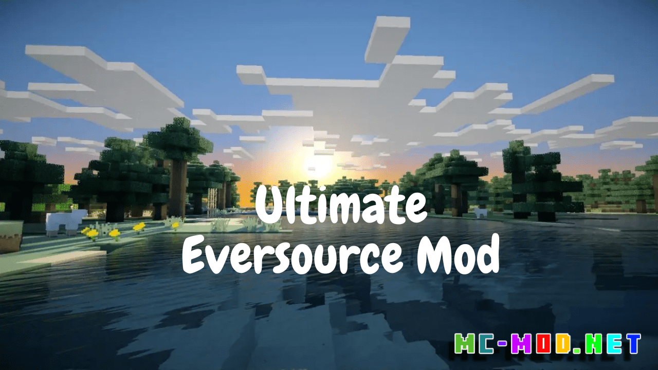 Ultimate Eversource Mod (1.20.2, 1.19.2) - Mc-Mod.Net